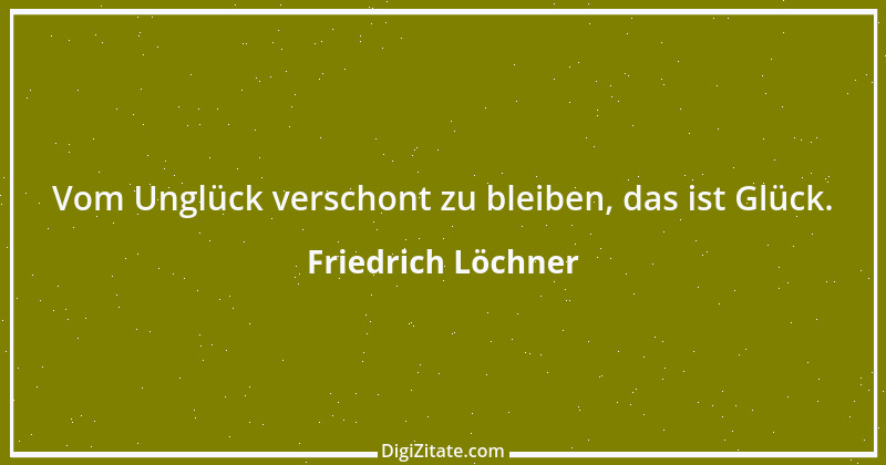 Zitat von Friedrich Löchner 281