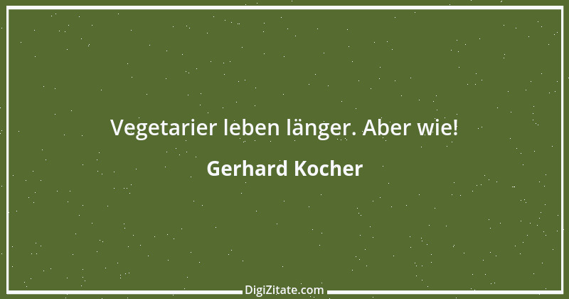 Zitat von Gerhard Kocher 238