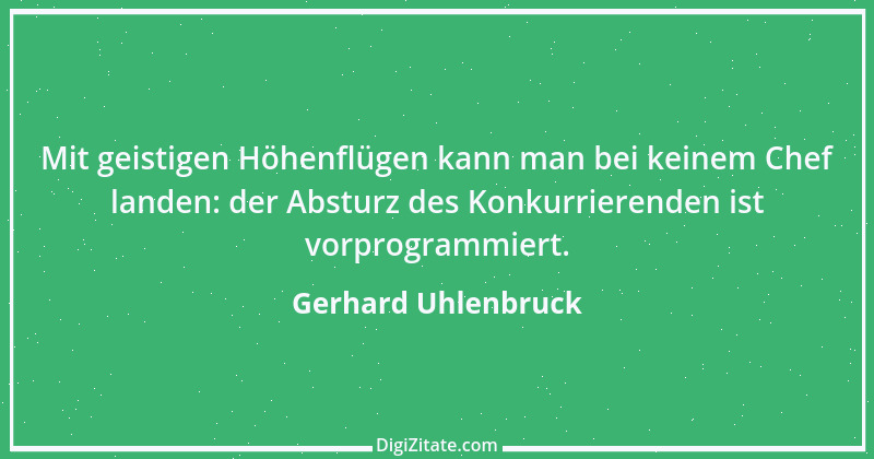 Zitat von Gerhard Uhlenbruck 549