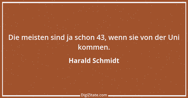 Zitat von Harald Schmidt 47