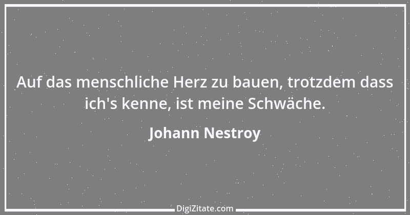 Zitat von Johann Nestroy 377