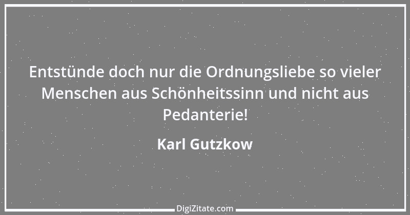 Zitat von Karl Gutzkow 310