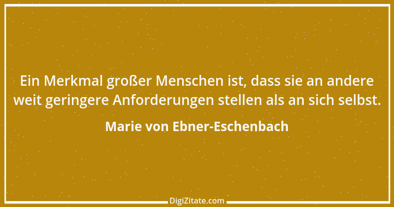 Zitat von Marie von Ebner-Eschenbach 697