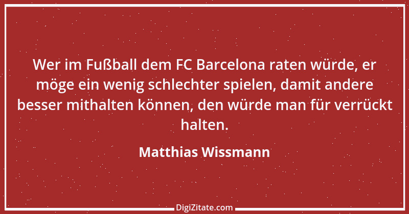 Zitat von Matthias Wissmann 10