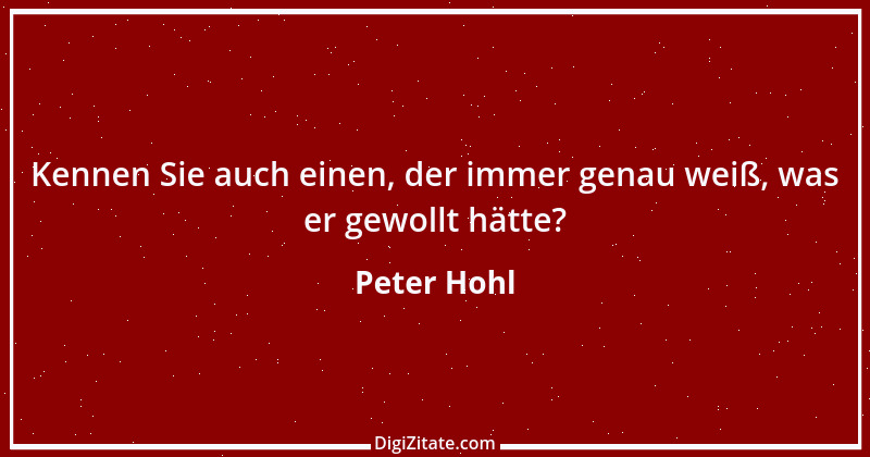 Zitat von Peter Hohl 112