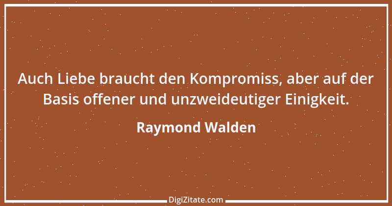 Zitat von Raymond Walden 202