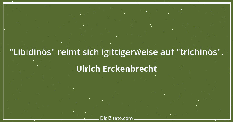 Zitat von Ulrich Erckenbrecht 232