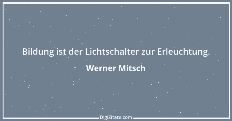 Zitat von Werner Mitsch 433