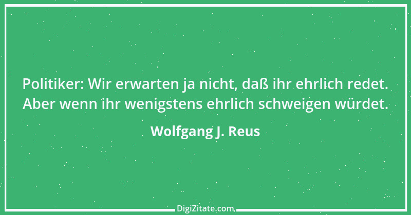 Zitat von Wolfgang J. Reus 569