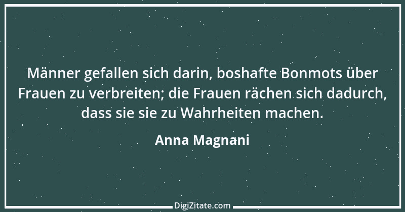 Zitat von Anna Magnani 1