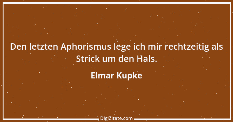 Zitat von Elmar Kupke 86