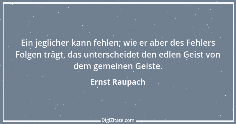 Zitat von Ernst Raupach 53