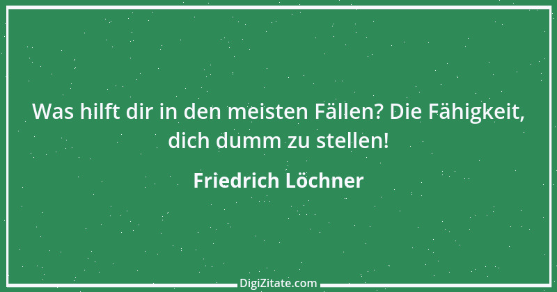 Zitat von Friedrich Löchner 308