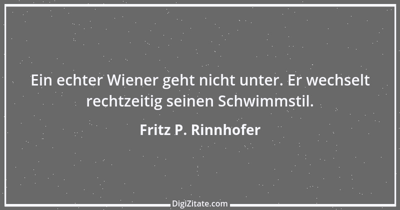 Zitat von Fritz P. Rinnhofer 3