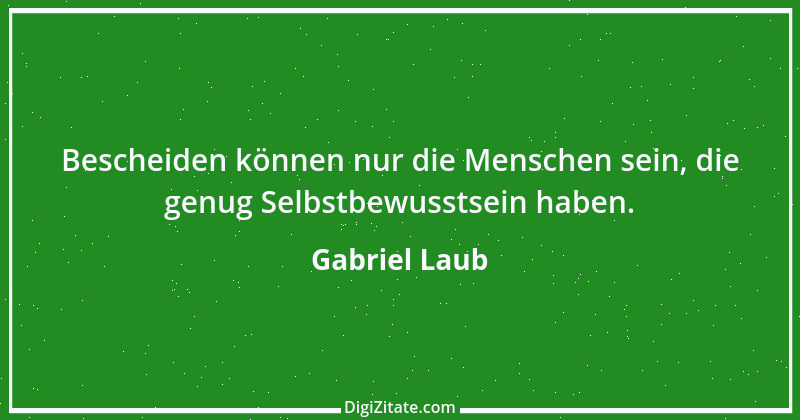 Zitat von Gabriel Laub 52