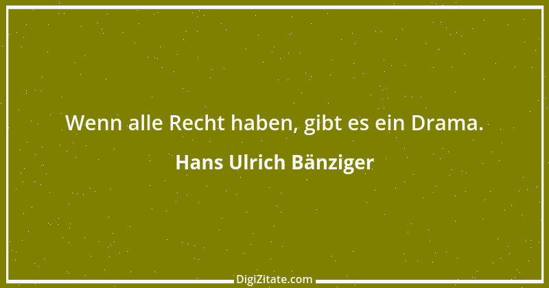 Zitat von Hans Ulrich Bänziger 66