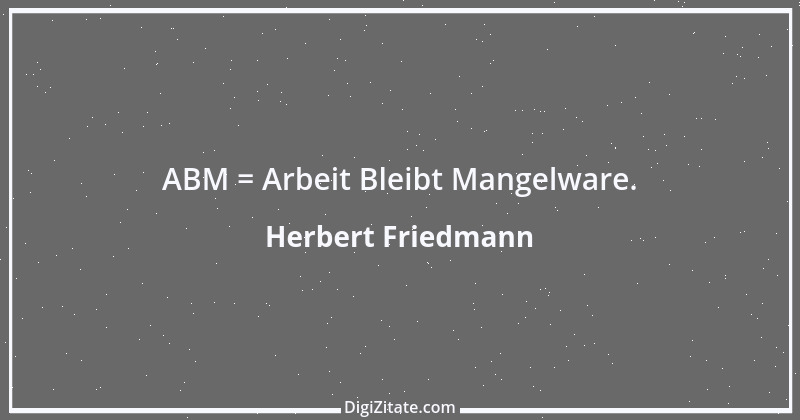 Zitat von Herbert Friedmann 1