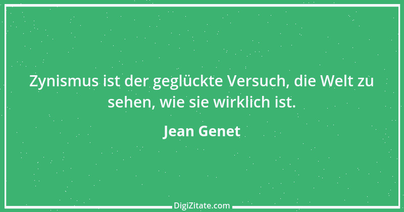 Zitat von Jean Genet 2