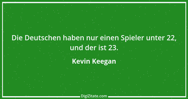 Zitat von Kevin Keegan 3