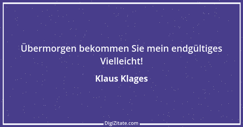 Zitat von Klaus Klages 8