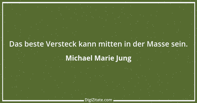 Zitat von Michael Marie Jung 323