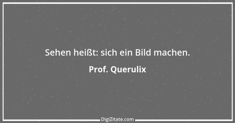 Zitat von Prof. Querulix 48