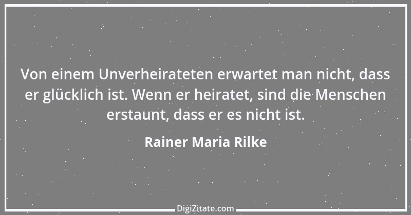 Zitat von Rainer Maria Rilke 301