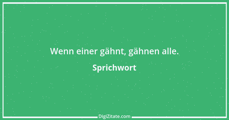 Zitat von Sprichwort 4748