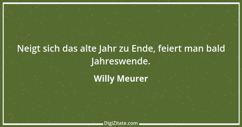 Zitat von Willy Meurer 1057