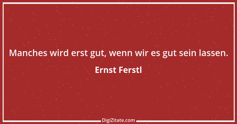 Zitat von Ernst Ferstl 1467