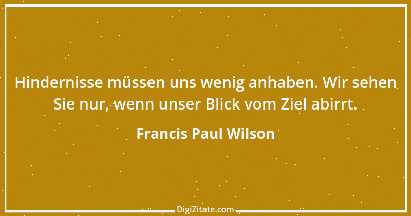 Zitat von Francis Paul Wilson 17