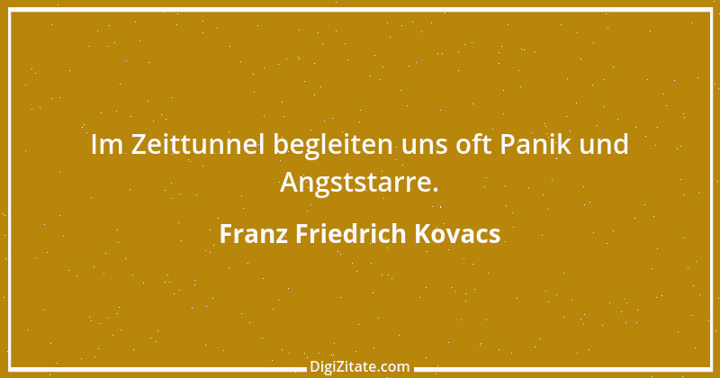 Zitat von Franz Friedrich Kovacs 14