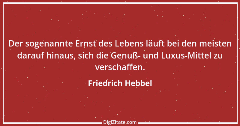 Zitat von Friedrich Hebbel 381