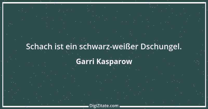 Zitat von Garri Kasparow 33