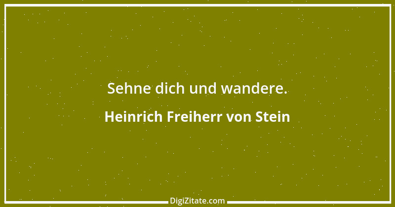 Zitat von Heinrich Freiherr von Stein 3