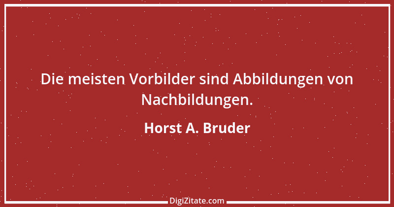 Zitat von Horst A. Bruder 157