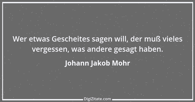 Zitat von Johann Jakob Mohr 60