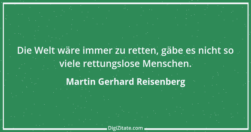 Zitat von Martin Gerhard Reisenberg 341