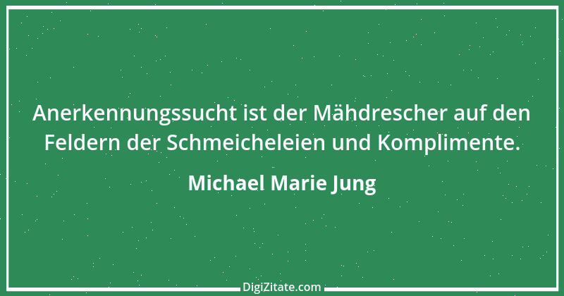 Zitat von Michael Marie Jung 593