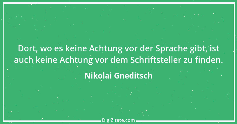 Zitat von Nikolai Gneditsch 1