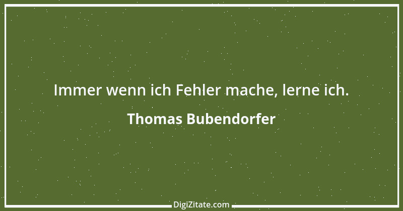 Zitat von Thomas Bubendorfer 3