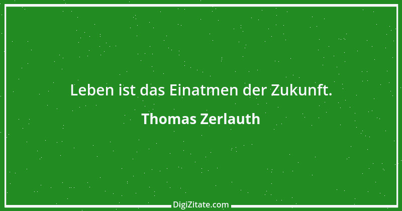 Zitat von Thomas Zerlauth 1