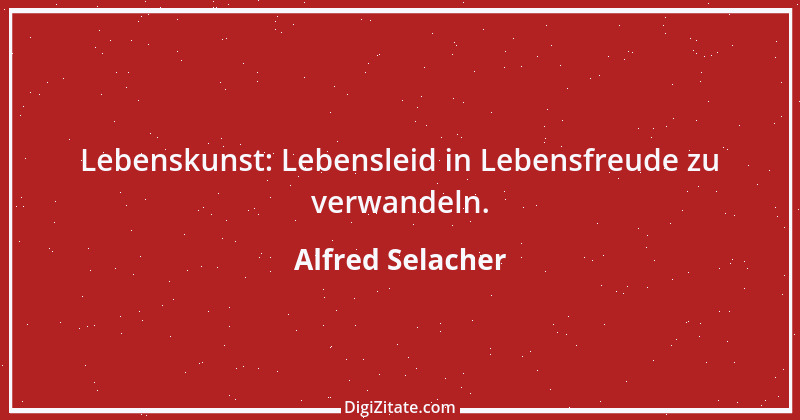 Zitat von Alfred Selacher 351