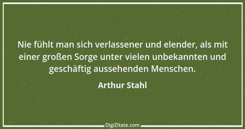 Zitat von Arthur Stahl 22