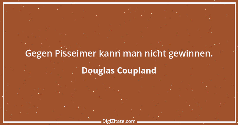 Zitat von Douglas Coupland 10