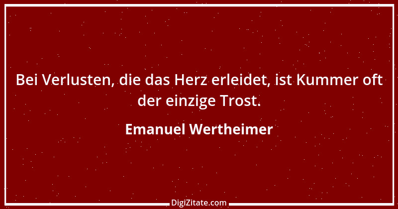 Zitat von Emanuel Wertheimer 102