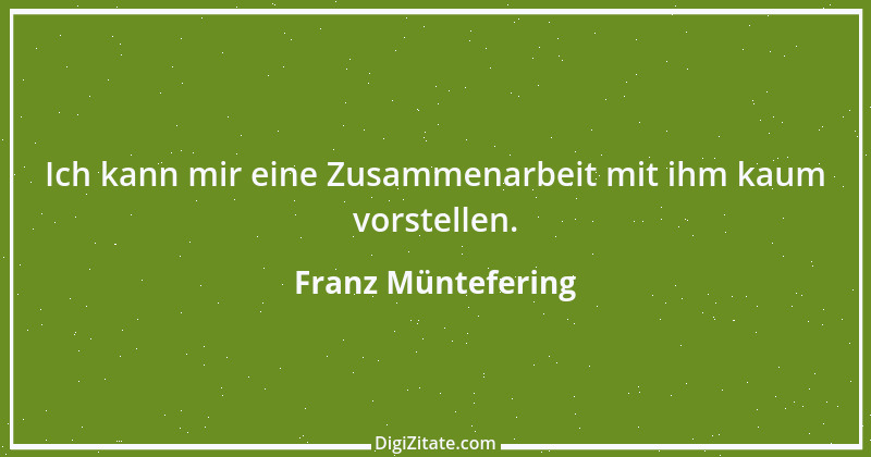 Zitat von Franz Müntefering 51