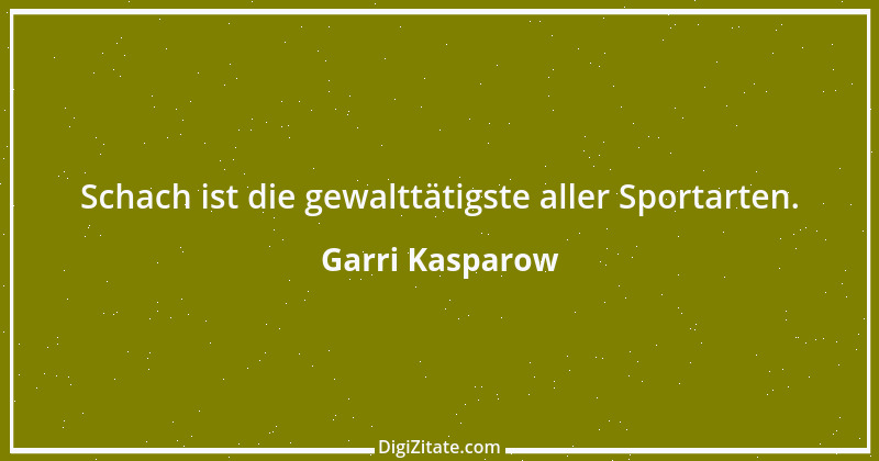 Zitat von Garri Kasparow 34