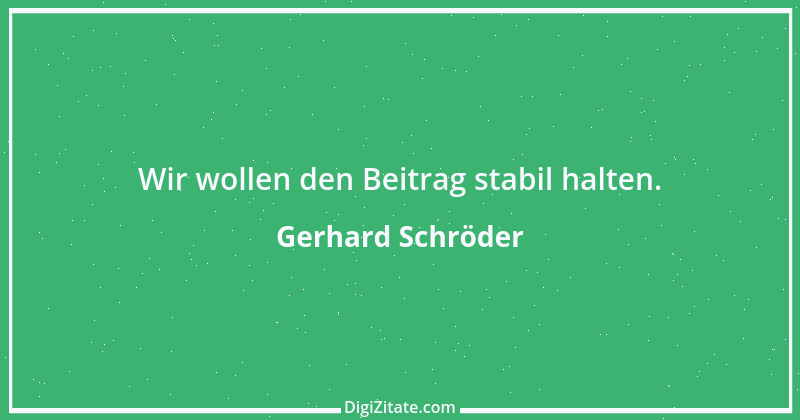 Zitat von Gerhard Schröder 150