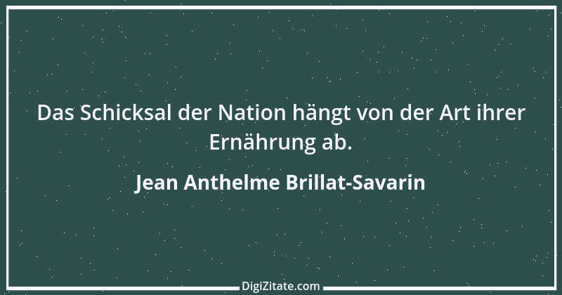 Zitat von Jean Anthelme Brillat-Savarin 25